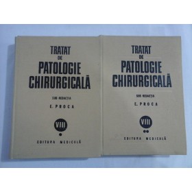 TRATAT DE PATOLOGIE CHIRURGICALA - E. PROCA - (2 VOL)